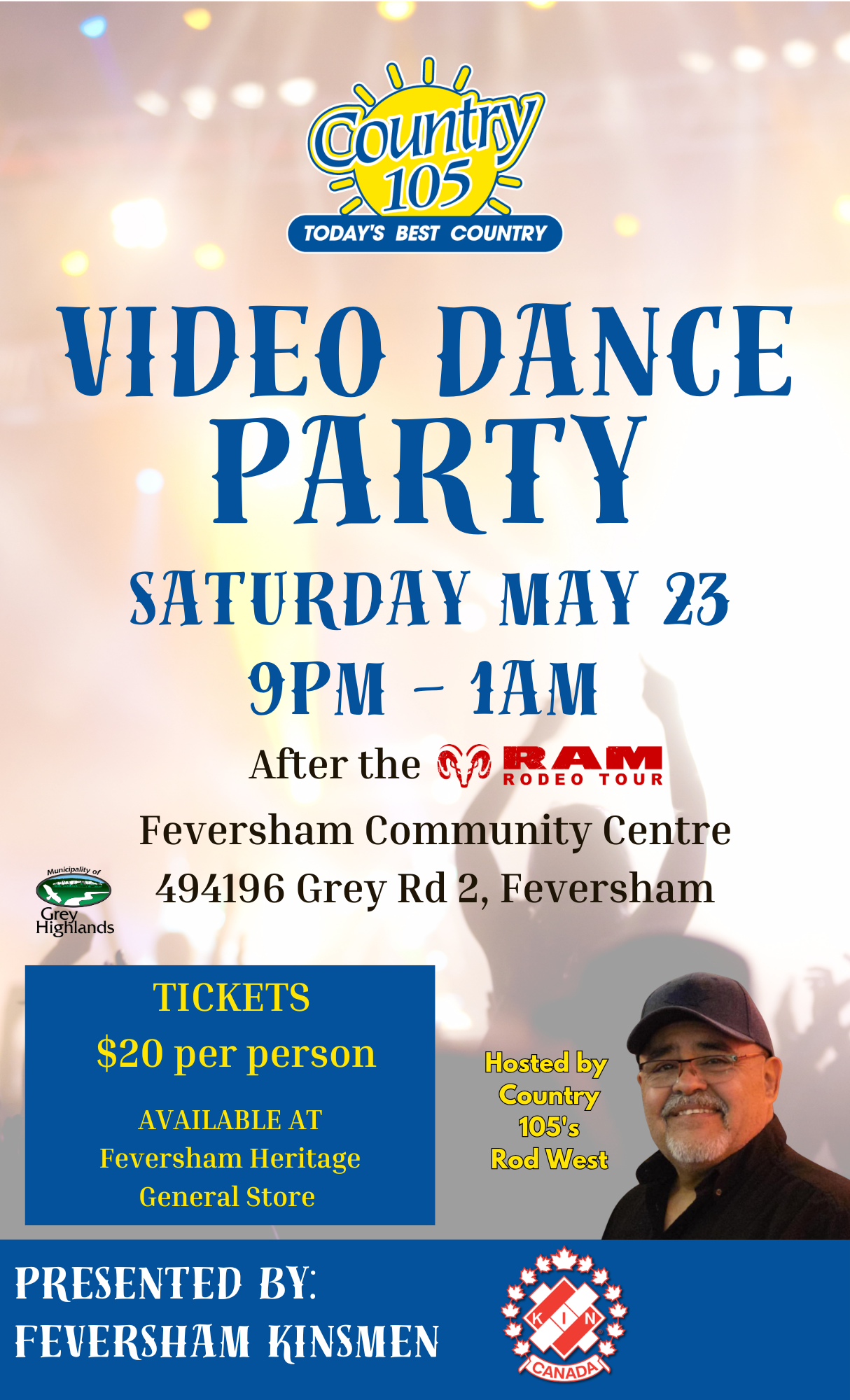 Video Dance Party poster for May 23, 9 PM-1 AM at Feversham Community Centre, featuring Country 105's Rod West. Tickets: $20. Presented by Feversham Kinsmen.