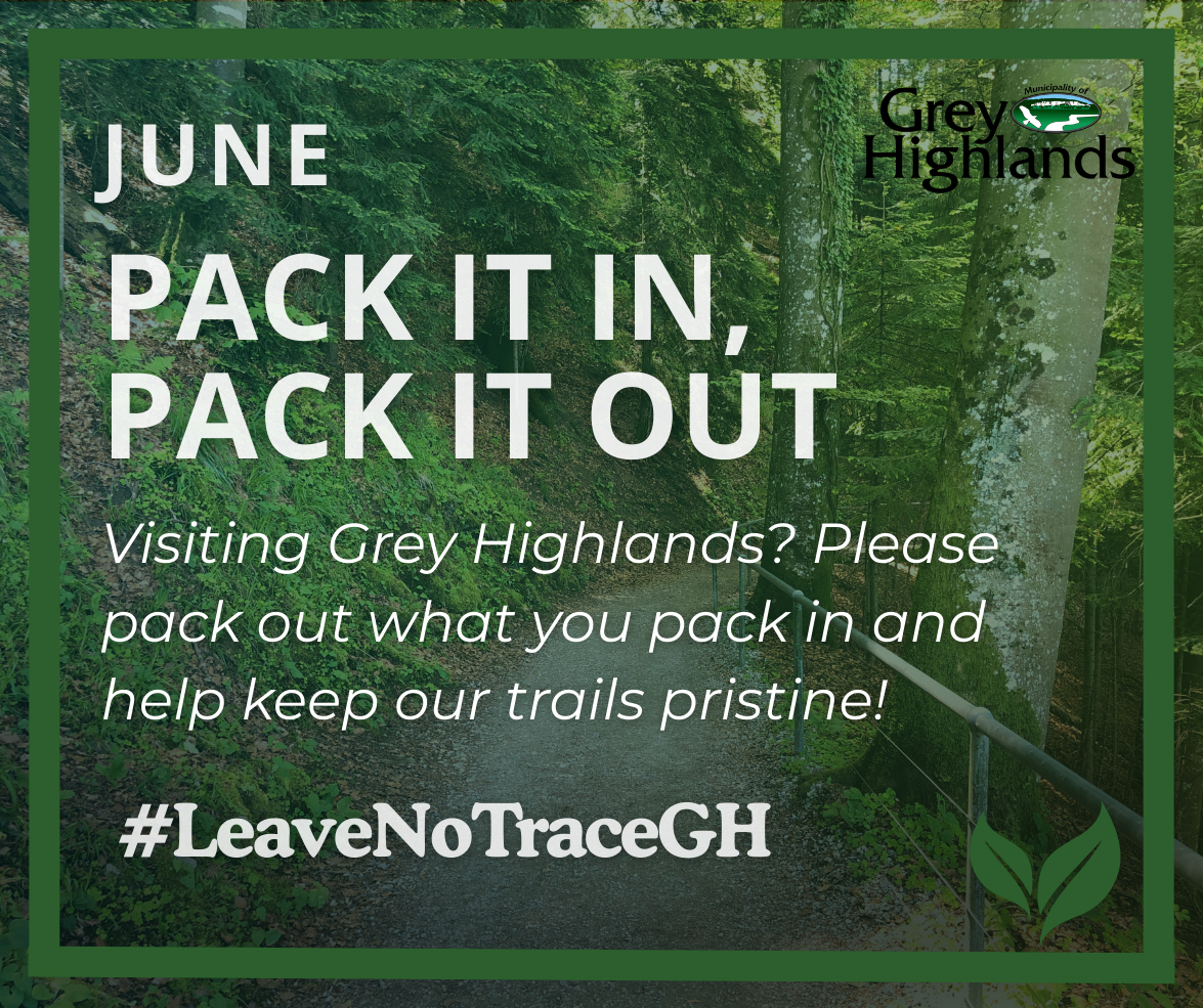 Pack it in, pack it out. Visiting Grey Highlands? Please pack out what you pack in and help keep our trails pristine. 